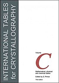 International Tables for Crystallography, Volume C: Mathematical, Physical and Chemical Tables (Hardcover, Volume C, 3rd)