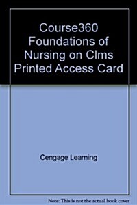Cengage-hosted Course360 Foundations of Nursing Printed Access Card (Pass Code)