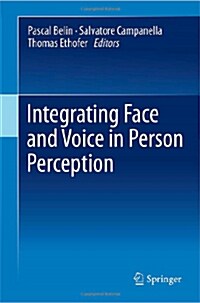 Integrating Face and Voice in Person Perception (Hardcover, 2013)