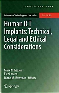 Human Ict Implants: Technical, Legal and Ethical Considerations (Hardcover, 2012)