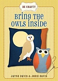 Bring the Owls Inside (Paperback)