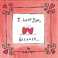 I Love You, Because... (Hardcover)