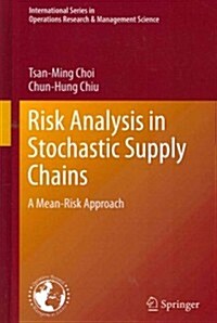 Risk Analysis in Stochastic Supply Chains: A Mean-Risk Approach (Hardcover, 2012)
