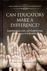 Can Educators Make a Difference? Experimenting with and Experiencing, Democracy in Education (Hc) (Hardcover, New)