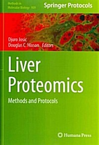 Liver Proteomics: Methods and Protocols (Hardcover, 2012)