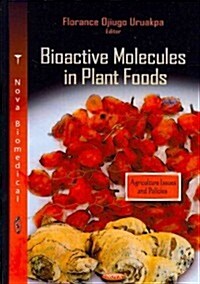 Bioactive Molecules in Plant Foods. Edited by Florence Ojiugo Uruakpa (Hardcover, UK)