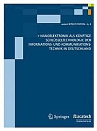 Nanoelektronik ALS Kunftige Schlusseltechnologie Der Informations- Und Kommunikationstechnik in Deutschland (Paperback, 2011)