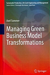 Managing Green Business Model Transformations (Hardcover, 2012)