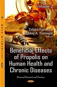 Beneficial Effects of Propolis on Human Health & Chronic Diseases (Hardcover, UK)