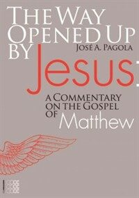 The Way Opened Up by Jesus:: A Commentary on the Gospel of Matthew (Paperback)