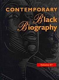 Contemporary Black Biography: Profiles from the International Black Community (Library Binding)