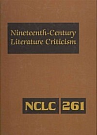 Nineteenth-Century Literature Criticism: Excerpts from Criticism of the Works of Nineteenth-Century Novelists, Poets, Playwrights, Short-Story Writers (Library Binding)