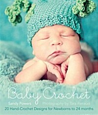 Baby Crochet: 20 Hand-Crochet Designs for Babies Newborn-24 Months (Paperback)