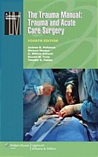 The Trauma Manual: Trauma and Acute Care Surgery (Paperback, 4)