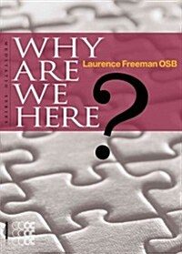 Why Are We Here? (Paperback)