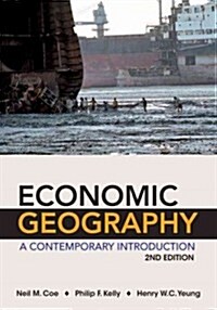 Economic Geography: A Contemporary Introduction (Paperback, 2, Revised)