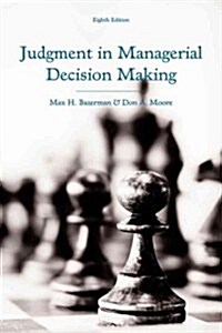 Judgment in Managerial Decision Making (Hardcover, 8, Revised)