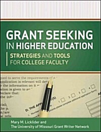 Grant Seeking in Higher Education: Strategies and Tools for College Faculty (Paperback, New)