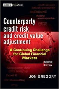Counterparty Credit Risk and Credit Value Adjustment: A Continuing Challenge for Global Financial Markets (Hardcover, 2, Revised)