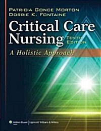Critical Care Nursing: A Holistic Approach (Hardcover, 10)