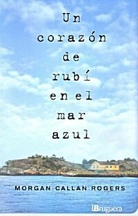 Un Corazon de Rubi En El Mar Azul (Paperback)