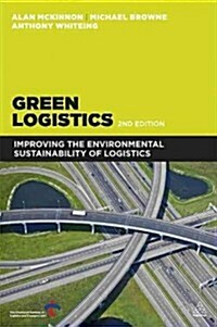 Green Logistics: Improving the Environmental Sustainability of Logistics (Paperback, 2)