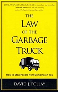 [중고] The Law of the Garbage Truck: How to Stop People from Dumping on You (Paperback)