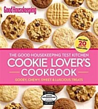 The Good Housekeeping Test Kitchen Cookie Lovers Cookbook (Hardcover)