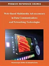 Web-Based Multimedia Advancements in Data Communications and Networking Technologies (Hardcover)