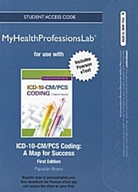 New Myhealthprofessionslab with Pearson Etext -- Access Card -- For ICD-10-CM/PCs Coding: A Map for Success (Hardcover)