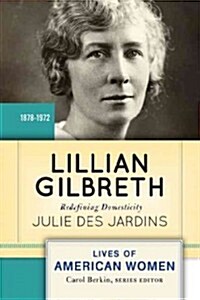 Lillian Gilbreth: Redefining Domesticity (Paperback)