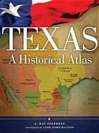 Texas: A Historical Atlas (Paperback)