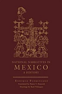 National Narratives in Mexico: A History (Paperback)