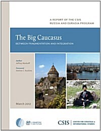 The Big Caucasus: Between Fragmentation and Integration (Paperback)