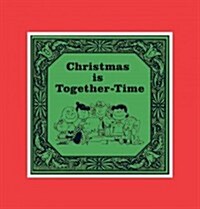 Christmas Is Together-Time: Cloth Edition (Hardcover)