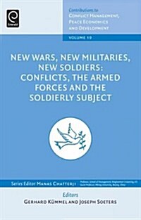 New Wars, New Militaries, New Soldiers? : Conflicts, the Armed Forces and the Soldierly Subject (Hardcover)
