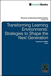 Transforming Learning Environments : Strategies to Shape the Next Generation (Hardcover)