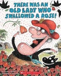 There Was an Old Lady Who Swallowed a Rose! (Paperback)