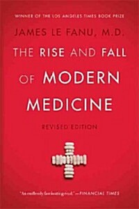 The Rise and Fall of Modern Medicine (Paperback, Revised)