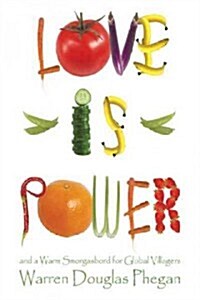 Love Is Power: And a Warm Smorgasbord for Global Villagers (Paperback)