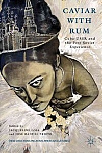 Caviar with Rum : Cuba-USSR and the Post-Soviet Experience (Paperback)