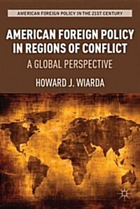 American Foreign Policy in Regions of Conflict : A Global Perspective (Paperback)