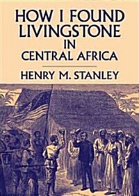 How I Found Livingstone in Central Africa (Audio CD)