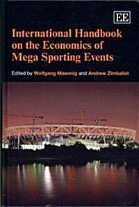 International Handbook on the Economics of Mega Sporting Events (Hardcover)
