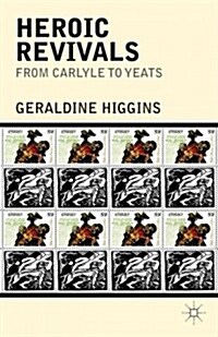 Heroic Revivals from Carlyle to Yeats (Hardcover)