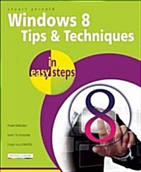 Windows 8 Tip and Techniques in Easy Steps (Paperback)