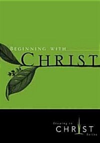 Beginning with Christ (Paperback)