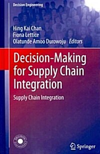 Decision-Making for Supply Chain Integration : Supply Chain Integration (Hardcover, 2012 ed.)