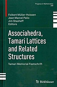 Associahedra, Tamari Lattices and Related Structures: Tamari Memorial Festschrift (Hardcover, 2012)