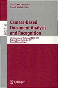 Camera-Based Document Analysis and Recognition: 4th International Workshop, Cbdar 2011, Beijing, China, September 22, 2011, Revised Selected Papers (Paperback, 2012)